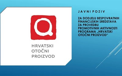 Objava javnog poziva za dodjelu bespovratnih financijskih sredstava za provedbu promotivnih aktivnosti Programa „Hrvatski otočni proizvod“